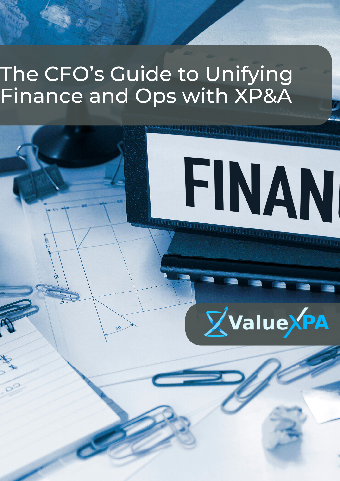 The CFO&s Guide to Unifying Finance and Ops with XP&A